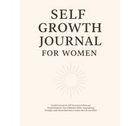Guided Journal for Self Discovery & Personal Transformation: Mindset Shifts, Empowering Prompts, and Clarity Exercises to Create the Life You Want: ... for women ready to reset their mindset an