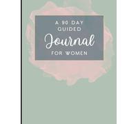 Guided Journal For Women: Where Self-Love Meets Daily Practice, Healing, Growth, Confidence, One Page at a Time.