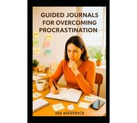 Guided Journals for Overcoming Procrastination: 1 (EmpowerU2)