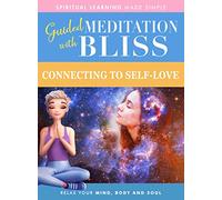 Guided Meditation With Bliss: Connecting To Self-Love [USA] [DVD]