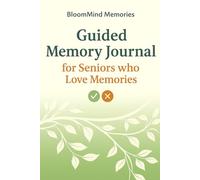 Guided Memory Journal for Seniors with Dementia who Love Memories: 100 Gentle Prompts to Share Life Stories, Stimulate the Mind, and Create Meaningful Conversations