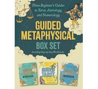 Guided Metaphysical Box Set: Three Beginner's Guides to Tarot, Astrology, and Numerology: Including Step-by-step Workbooks (Guided Metaphysical Readings)