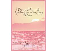 Guided Planner & Journal for Busy Mums: Mindful Prompts for Daily Self-Care in Just 10 Minutes