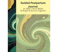 Guided Postpartum Journal for Black & Brown Families: Strength & Nurture Together