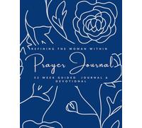 Guided Prayer Journal: Refining the Woman Within