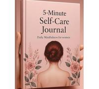 Guided Prompts for Stress Relief, Positive Habits, Gratitude and Mental Clarity in Just 5 Minutes a Day