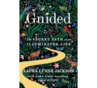 Guided: The Secret Path to an Illuminated Life (The Path of Light Series)