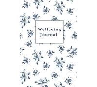 Guided Wellbeing Journal: Daily Reflection and Gratitude Diary with Weekly Overview, Mood Tracker, Habit Tracker, and Reflection Pages for Mindfulness and Wellbeing