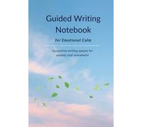 Guided Writing Notebook: for Emotional Calm