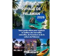GUIDEDE VOYAGE DE PALAWAN 2026: Votre guide ultime pour explorer le meilleur des merveilles naturelles, de l'aventure et de la culture de Palawan