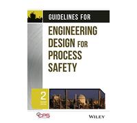 Guidelines for Engineering Design for Process Safety – Process Safety Guidelines & Concept – 2.ª ed.