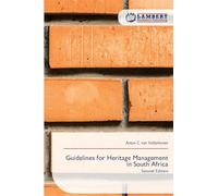 Guidelines for Heritage Management in South Africa: Second Edition