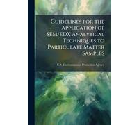 Guidelines for the Application of SEM/EDX Analytical Techniques to Particulate Matter Samples
