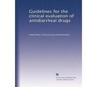Guidelines for the clinical evaluation of antidiarrheal drugs