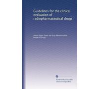 Guidelines for the clinical evaluation of radiopharmaceutical drugs