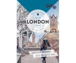 GuideMe Reiseführer London: Travel Book mit Instagram Spots & Must-see-Sights inkl. Fototipps von @itscaroo