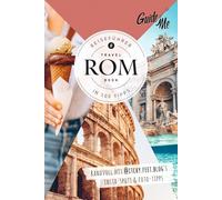 GuideMe Reiseführer Rom: Travel Book mit Instagram Spots, Must-see-Sights & Fototipps von @itchy.feet.blog