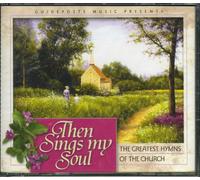 Guideposts (Reader's Digest) Music Presents Then Sings My Soul: The Greatest Hymns of the Church