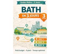 Guides Malins - 3 Jours : Bath: 3 journées optimisées : incontournables + alternatives gratuites, bons plans transport, pauses gourmandes accessibles.