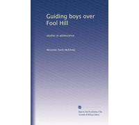 Guiding boys over Fool Hill: studies in adolescence