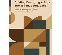 Guiding Emerging Adults Toward Independence: Volunteer’s Guide to Mentorship for Youth Aging Out of Foster Care (STEP Ministry Mobilization Series)