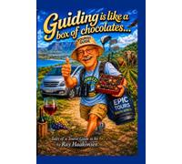 Guiding is like a Box of Chocolates: Tales of a Tourist Guide in his 60s