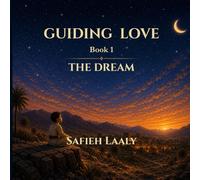 Guiding Love: Book 1: The Dream