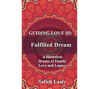 Guiding Love III: Fulfilled Dream - A Historical Drama of Family Love and Legacy