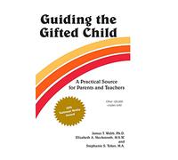 Guiding the Gifted Child: A Practical Source for Parents and Teachers