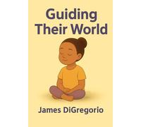 Guiding Their World (The Calm & Confident Autism Parenting Series)