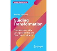 Guiding Transformation: Empowerment with Strong Leadership and Clear Communication (Business Guides on the Go)