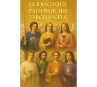 GUIDING YOUR PATH WITH THE 7 ARCHANGELS: SPIRITUAL REALITY