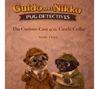 Guido and Nikko pug detectives the case of the castle collar