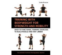 Guido Bruscia Training With Bodyweight for Strength and Mobility (Tapa blanda)