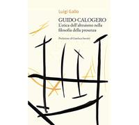 Guido Calogero. L'etica dell'altruismo nella filosofia della presenza