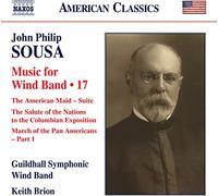 Guildhall Symphonic Wind Band - Sousa, J.P.: Music for Wind Band, Vol. 17 (Guildhall Symphonic Wind Band, Brion)