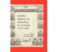 Guilds, Society and Economy in London 1450-1800 (Institute of Historical Research)