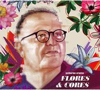 Guilherme Arantes - Flores & Cores [Import]