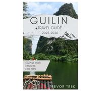GUILIN TRAVEL GUIDE 2025-2026