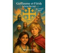 Guillaume et Farah: La fin des Etats latins: 3