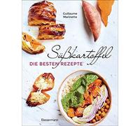 Guillaume Marin Süßkartoffel - die besten Rezepte für Püree, Pommes, (Tapa dura)