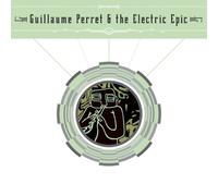 Guillaume Perret & the Electric Epic - Guillaume Perret & The Electric Epic