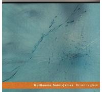 Guillaume Saint-James - Briser La Glace