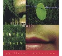 Guillermo Anderson - Mujer Cancion Cancion Mujer