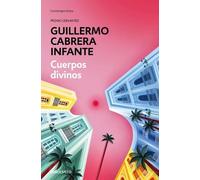 GUILLERMO CABRERA INFANTE Cuerpos divinos / Heavenly Bodies (Tapa blanda)
