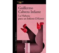 GUILLERMO CABRERA La Habana para un infante difunto / Infante's (Tapa blanda)