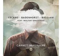 Guillermo Celano - Celano, Badenhorst, Baggiani feat. Wolfert Brederode : Carnet Imaginaire.