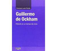 Guillermo de Ockham: Filósofo en un tiempo de crisis (Análisis y Crítica)