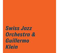 Guillermo Klein - Swiss Jazz Orchestra