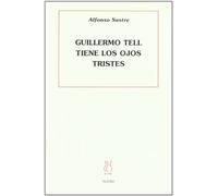 Guillermo Tell tiene los ojos tristes (Teatro Alfonso Sastre)
